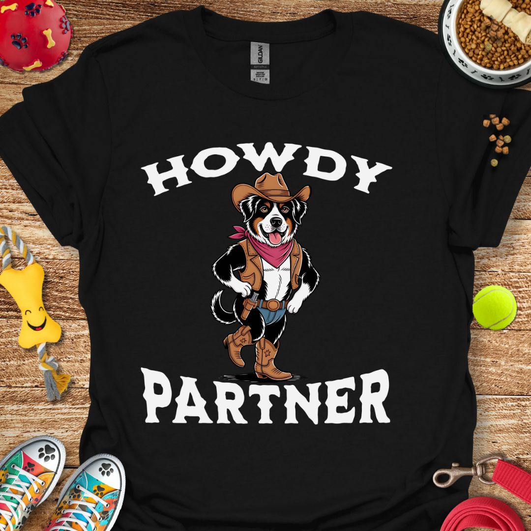 Howdy Partner (Bernese) T-Shirt
