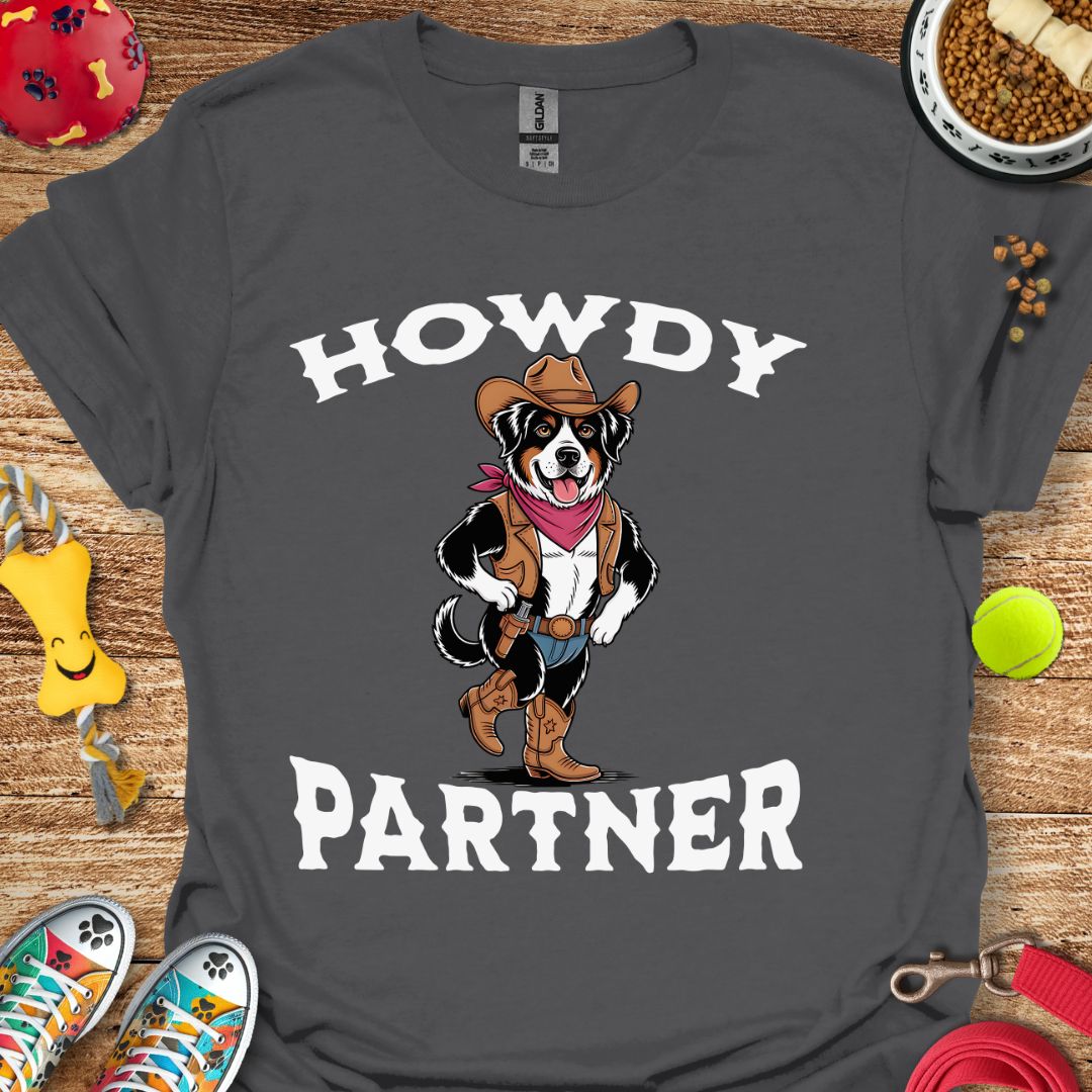 Howdy Partner (Bernese) T-Shirt