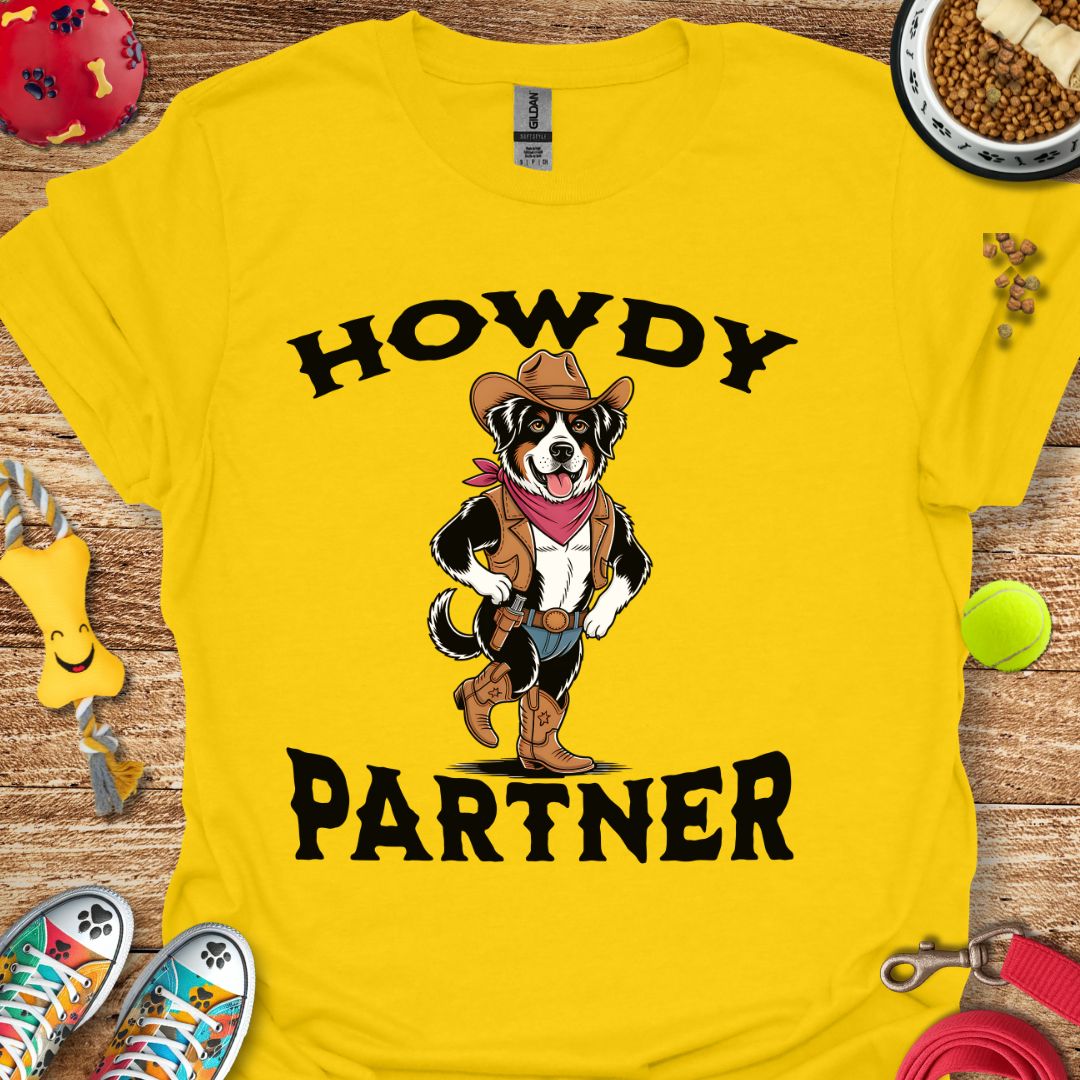 Howdy Partner (Bernese) T-Shirt