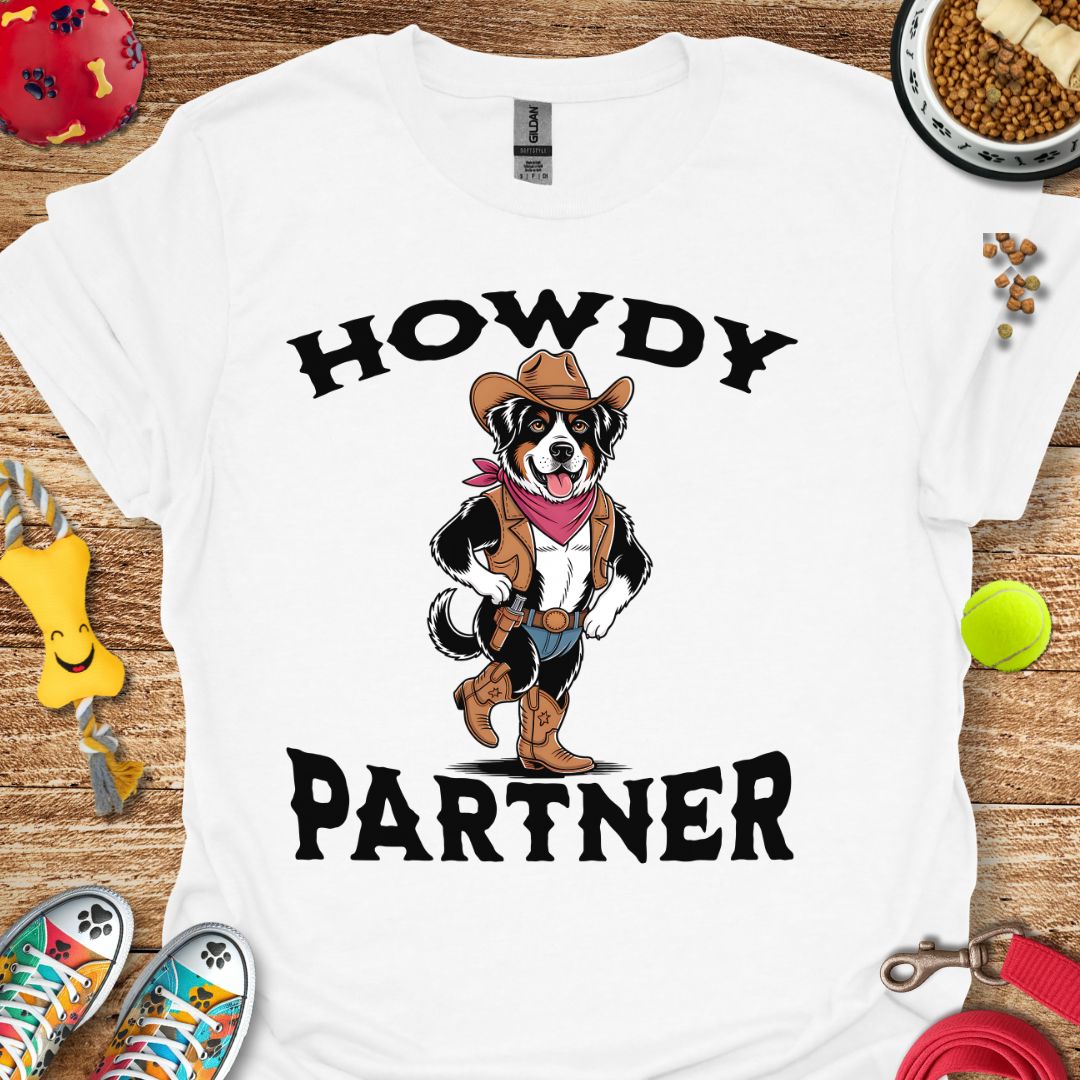 Howdy Partner (Bernese) T-Shirt