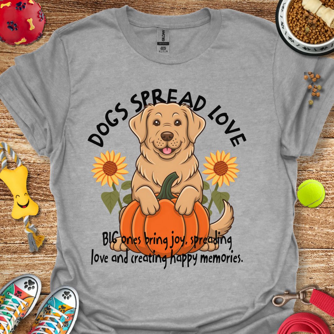 Dogs Spread Love T-Shirt