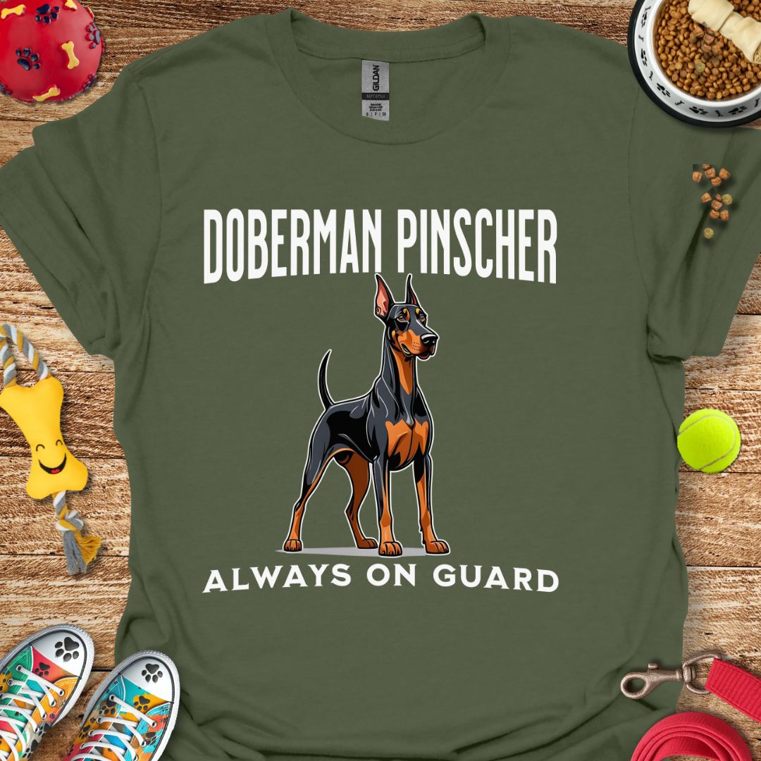 Doberman Pinscher Always on Guard T-Shirt