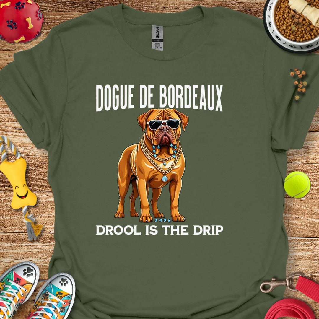 Dogue de Bordeaux Drool is the Drip T-Shirt