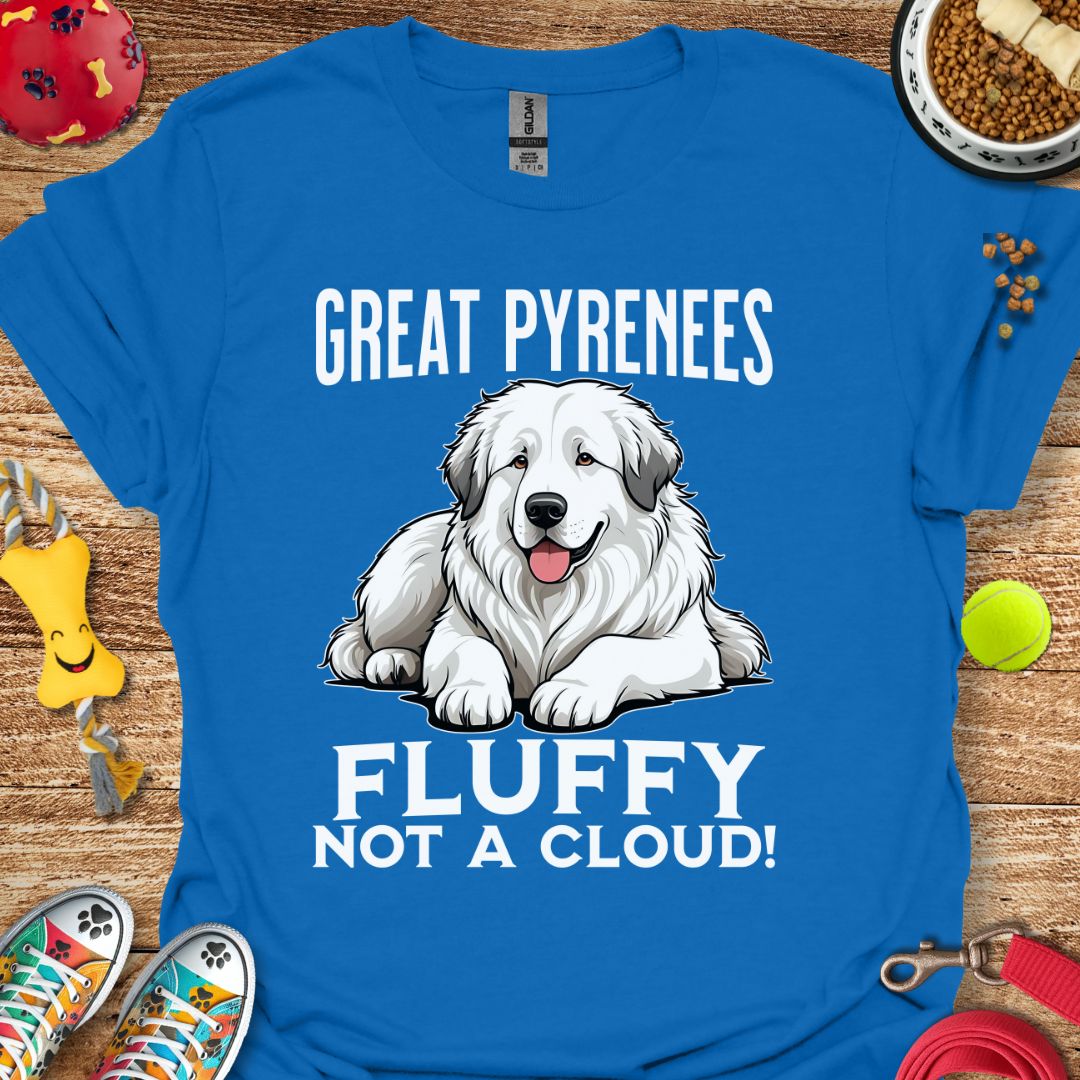 Great Pyrenees Fluffy Not a Cloud T-Shirt