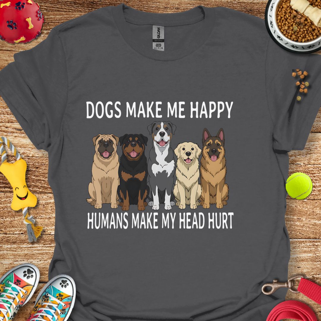 Dogs Make Me Happy T-Shirt