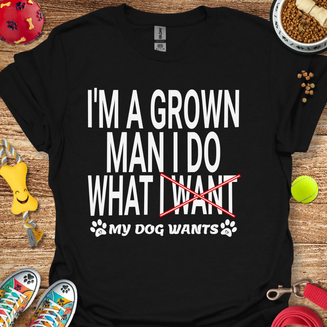 I'm A Grown Man T-Shirt