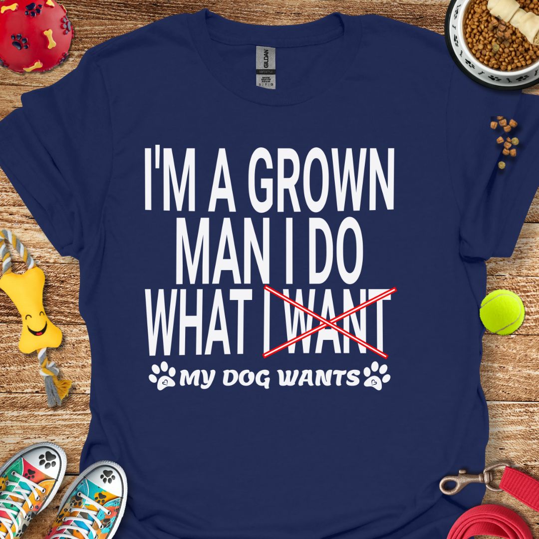 I'm A Grown Man T-Shirt