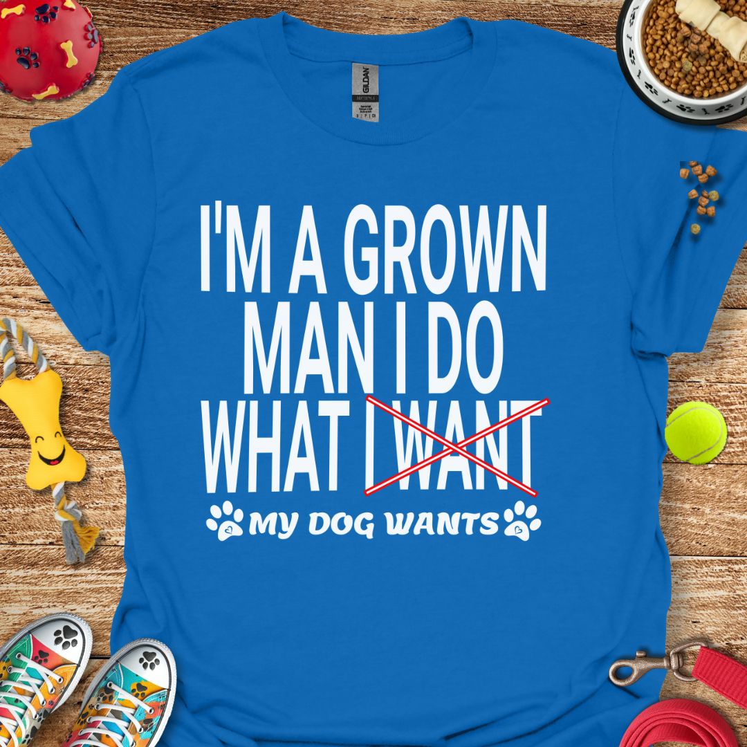 I'm A Grown Man T-Shirt