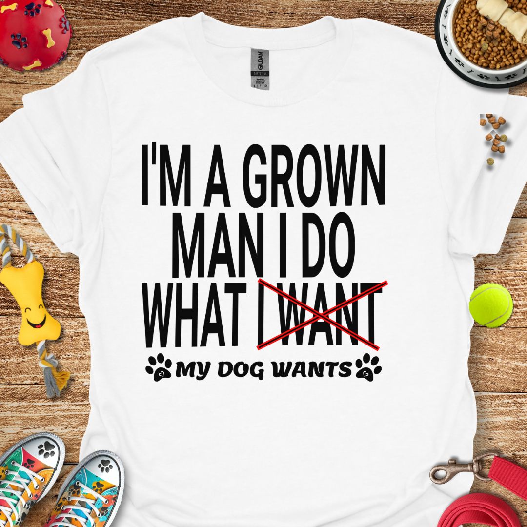 I'm A Grown Man T-Shirt