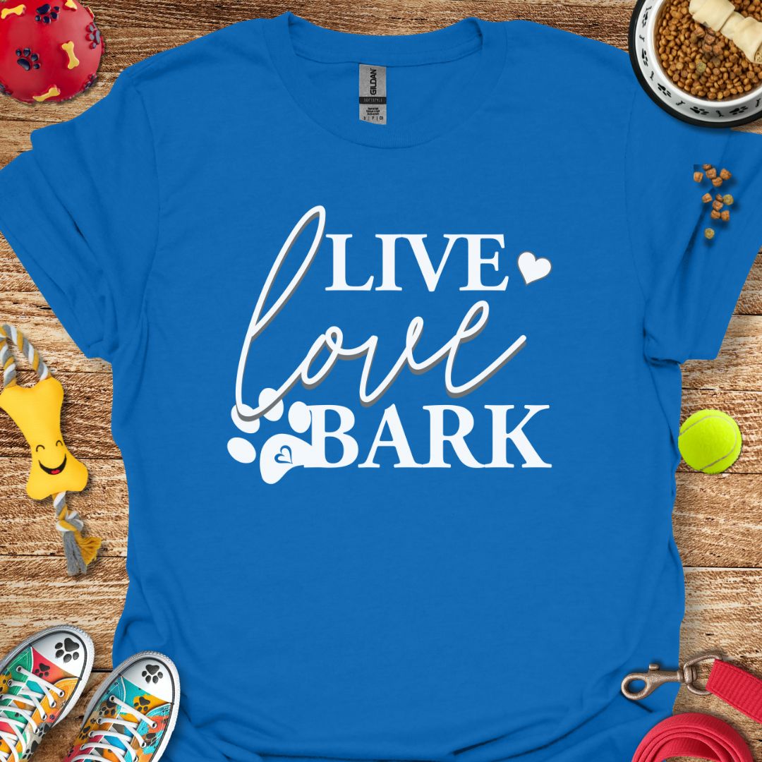 Live Love Bark T-Shirt