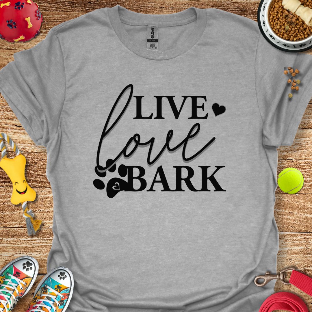 Live Love Bark T-Shirt