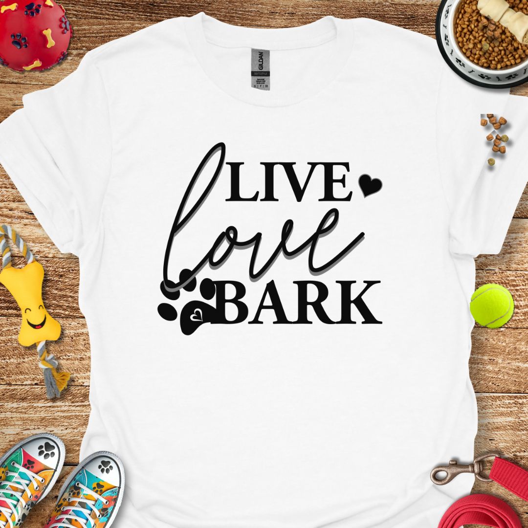 Live Love Bark T-Shirt