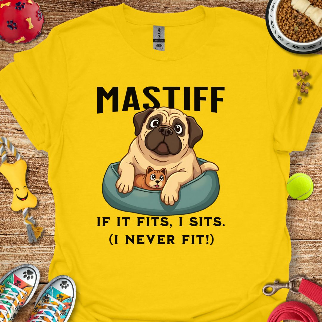 Mastiff If It Fits I Sits T-Shirt