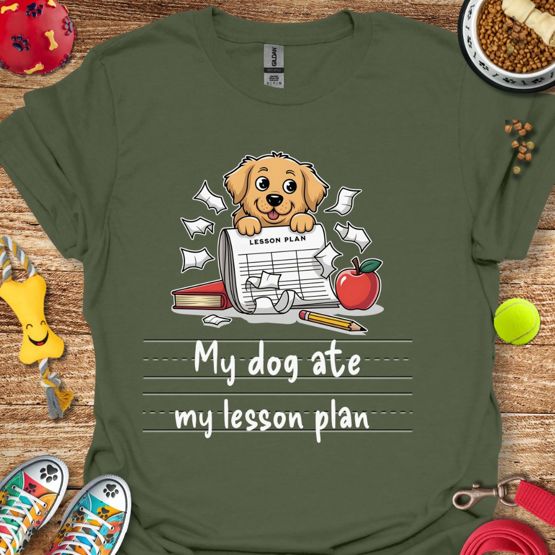 My Dog Ate My Lesson Plan T-Shirt