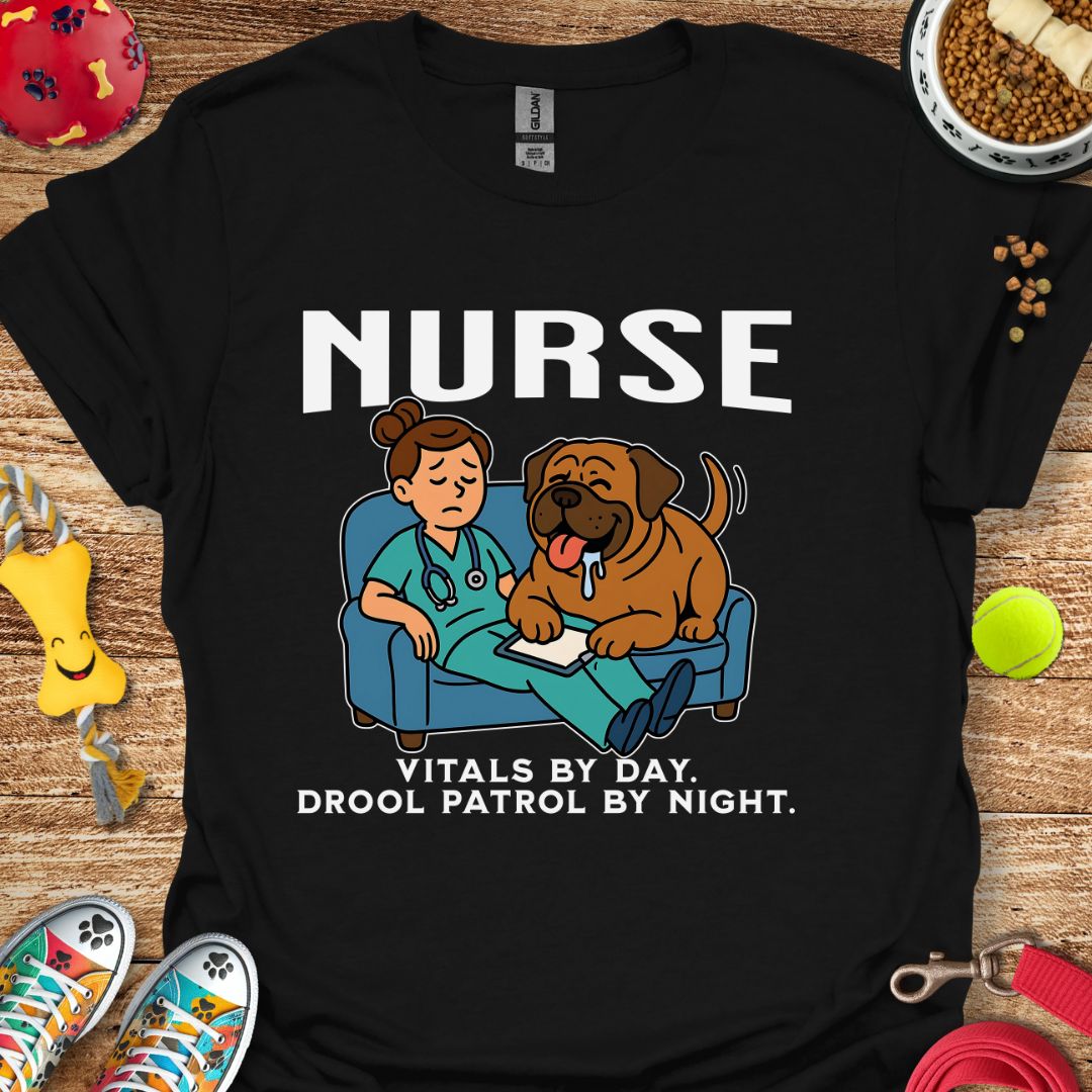 Nurse Vitals by Day Drool Patrol by Night T-Shirt