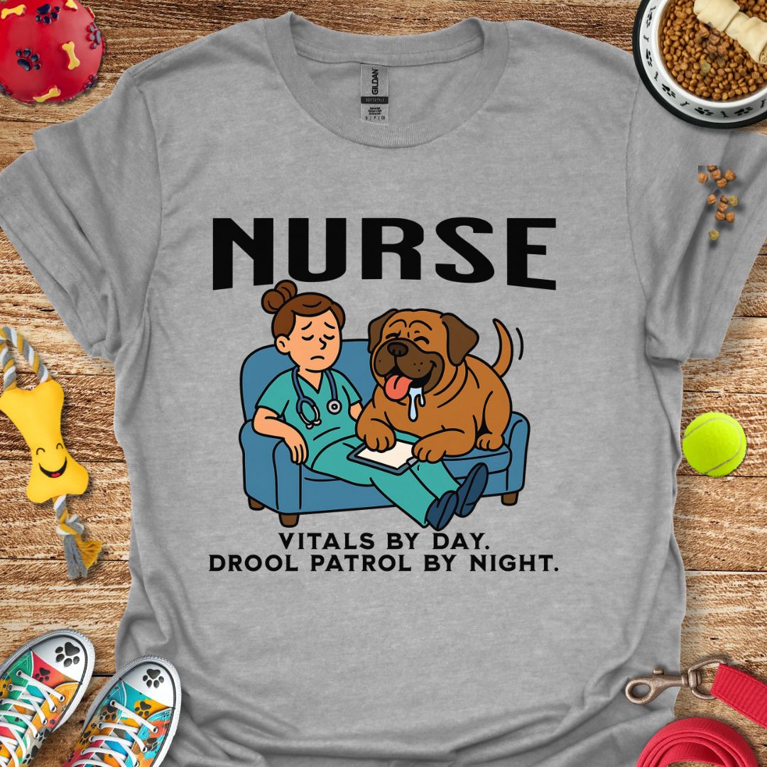 Nurse Vitals by Day Drool Patrol by Night T-Shirt