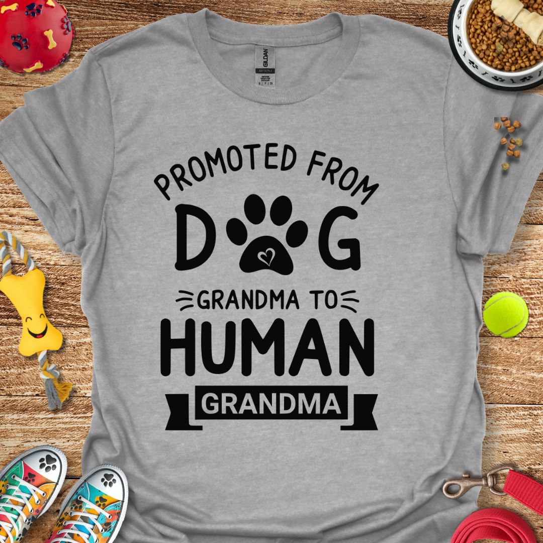 Promoted from Dog Grandma to Human Grandma T-Shirt