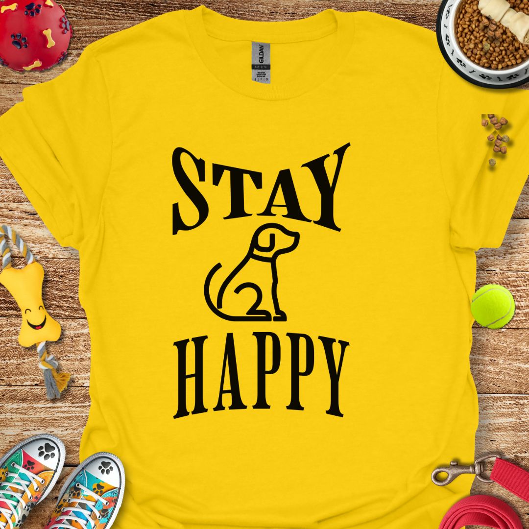 Stay Happy Dog T-Shirt
