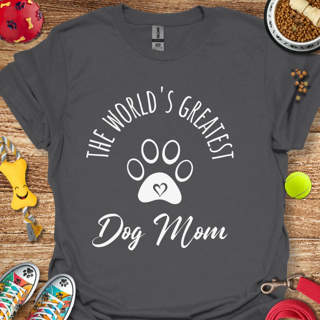 World's Greatest Dog Mom T-Shirt