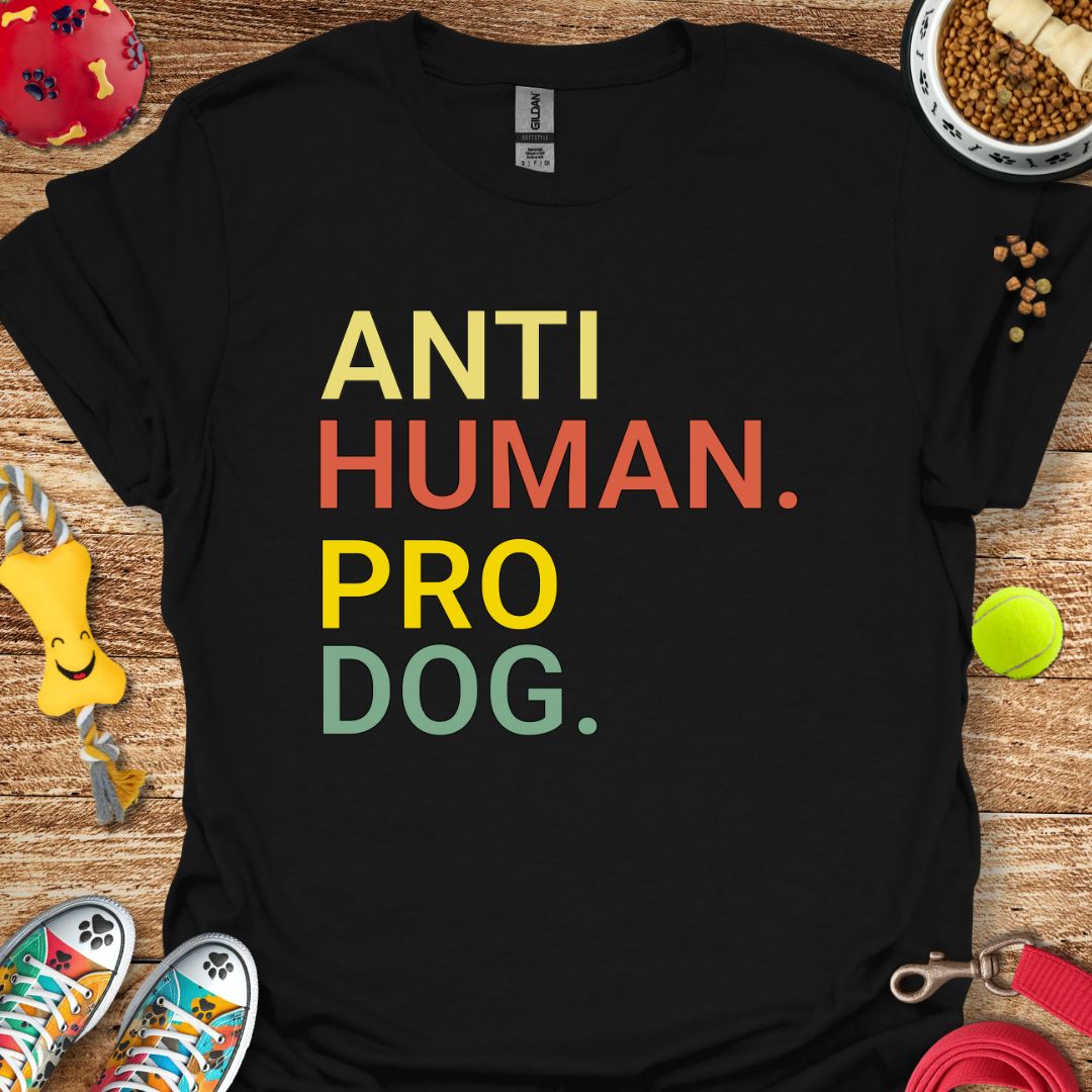 Anti Human Pro Dog T-Shirt