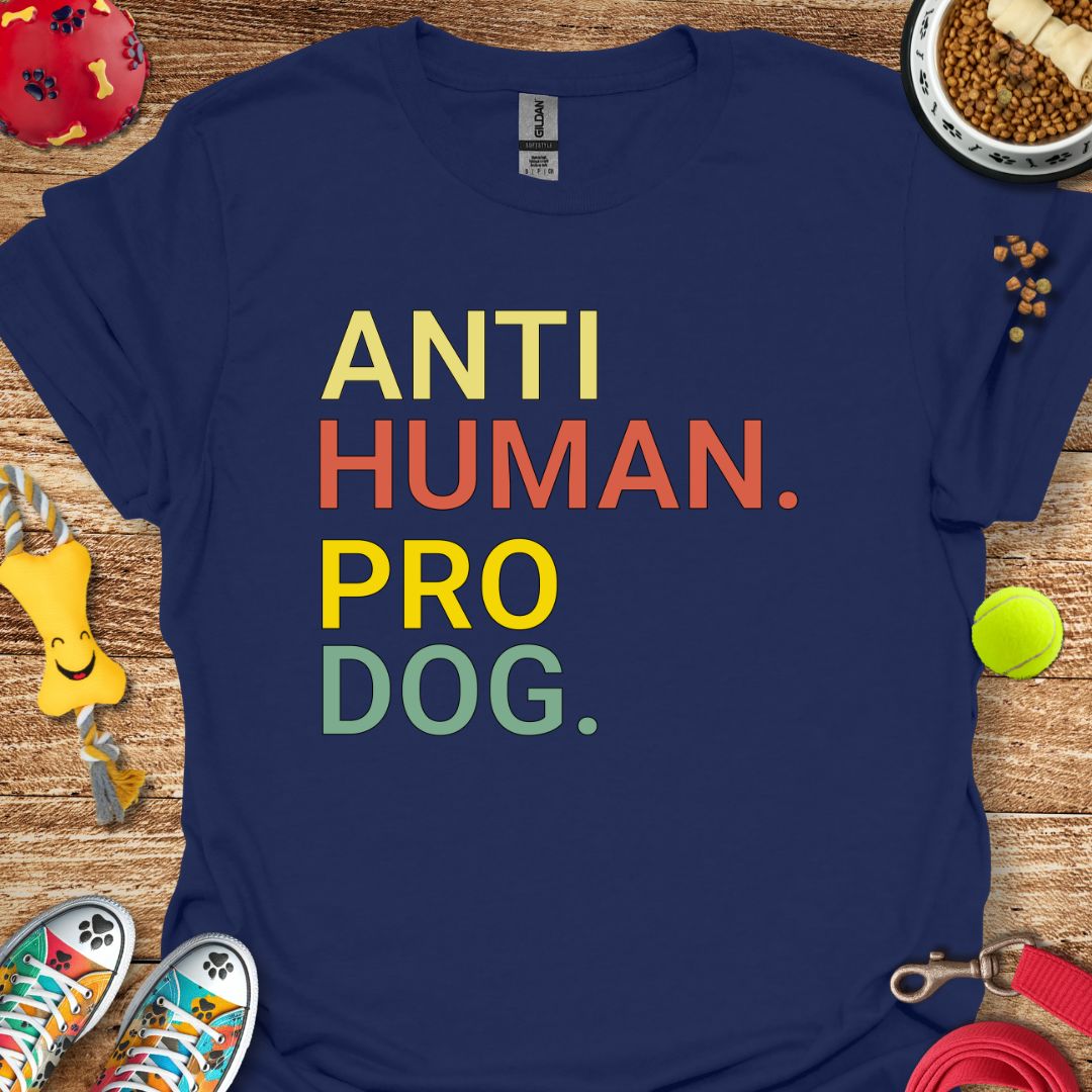 Anti Human Pro Dog T-Shirt