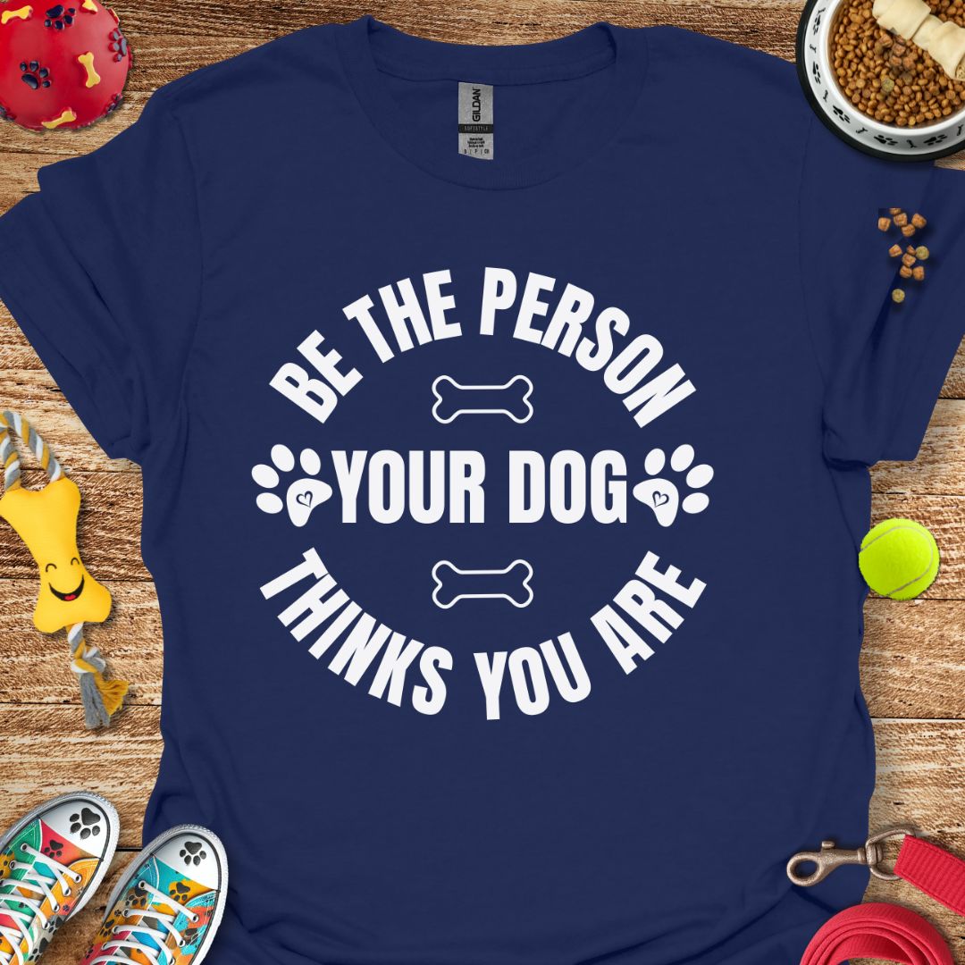 Be the Person T-Shirt