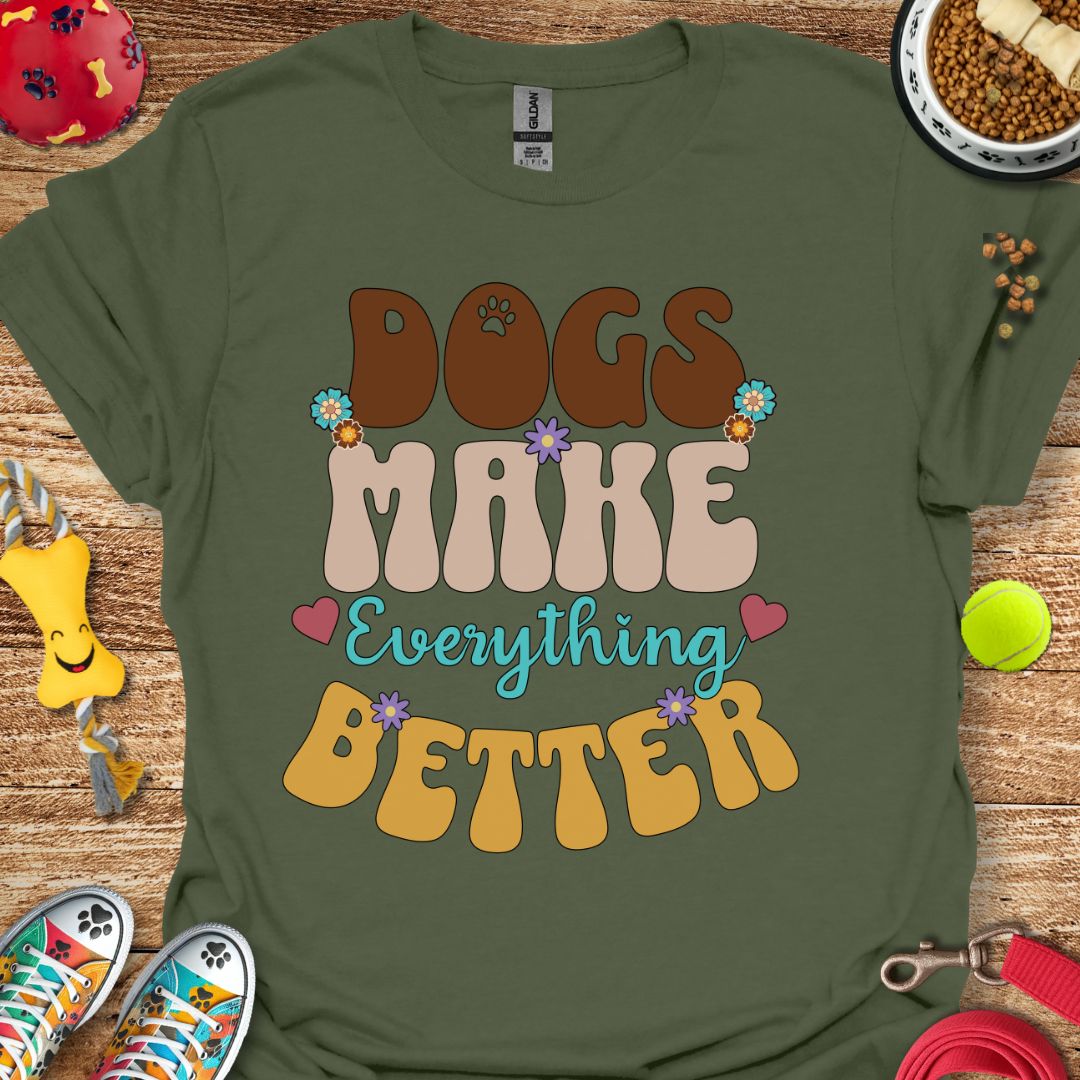Everything Better T-Shirt