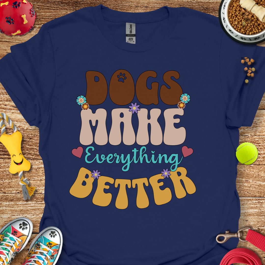 Everything Better T-Shirt