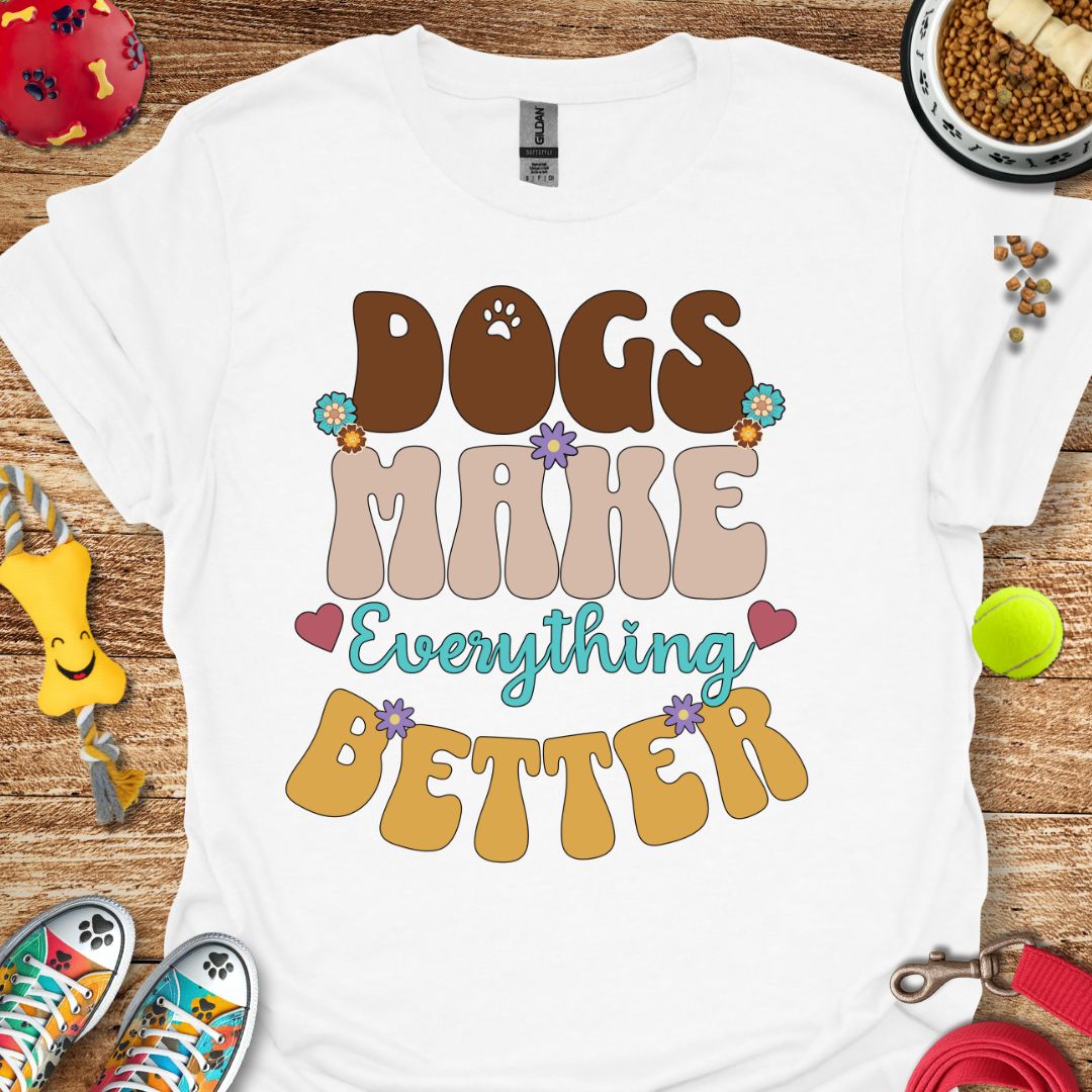 Everything Better T-Shirt