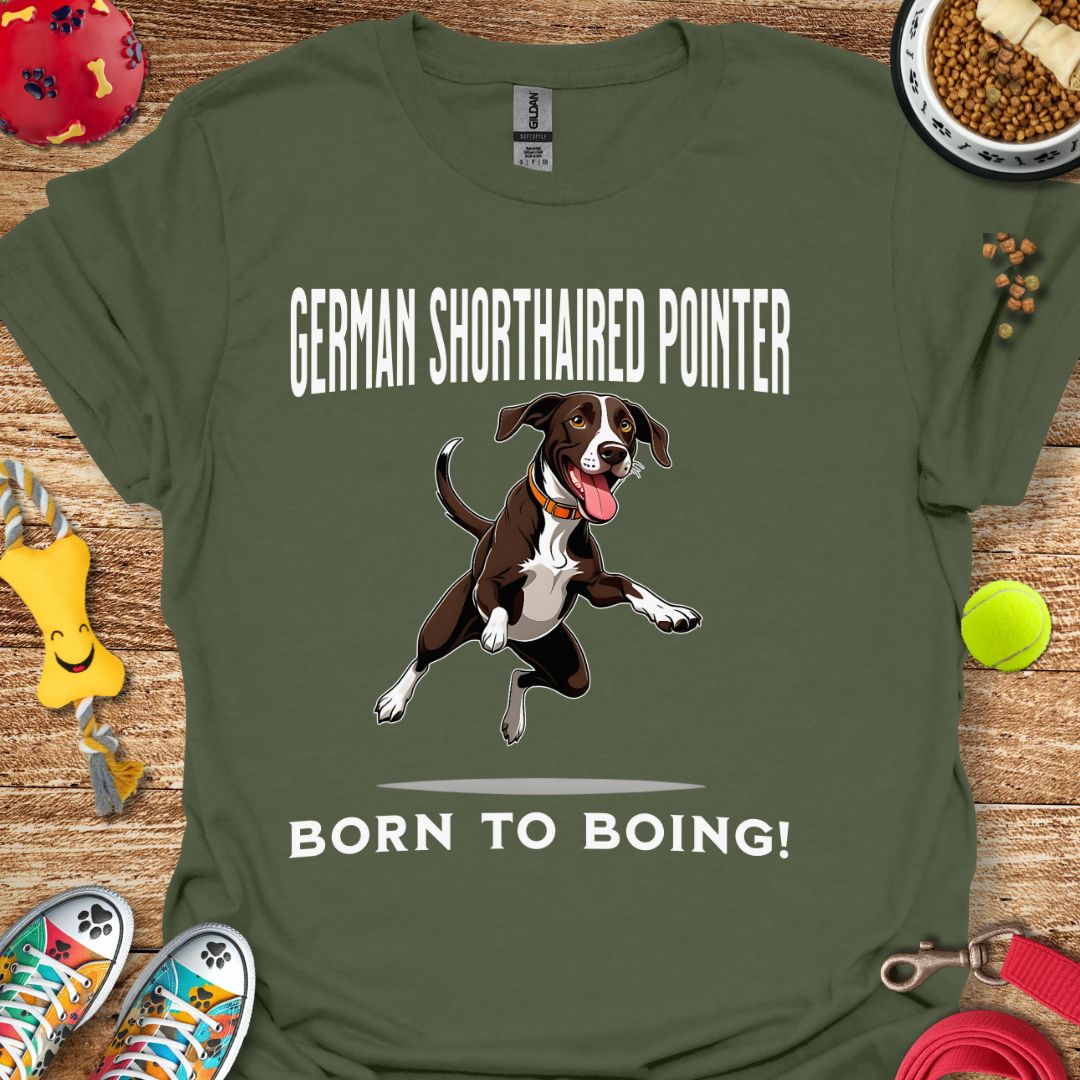 German Shorthaired Pointer Born to Boing T-Shirt