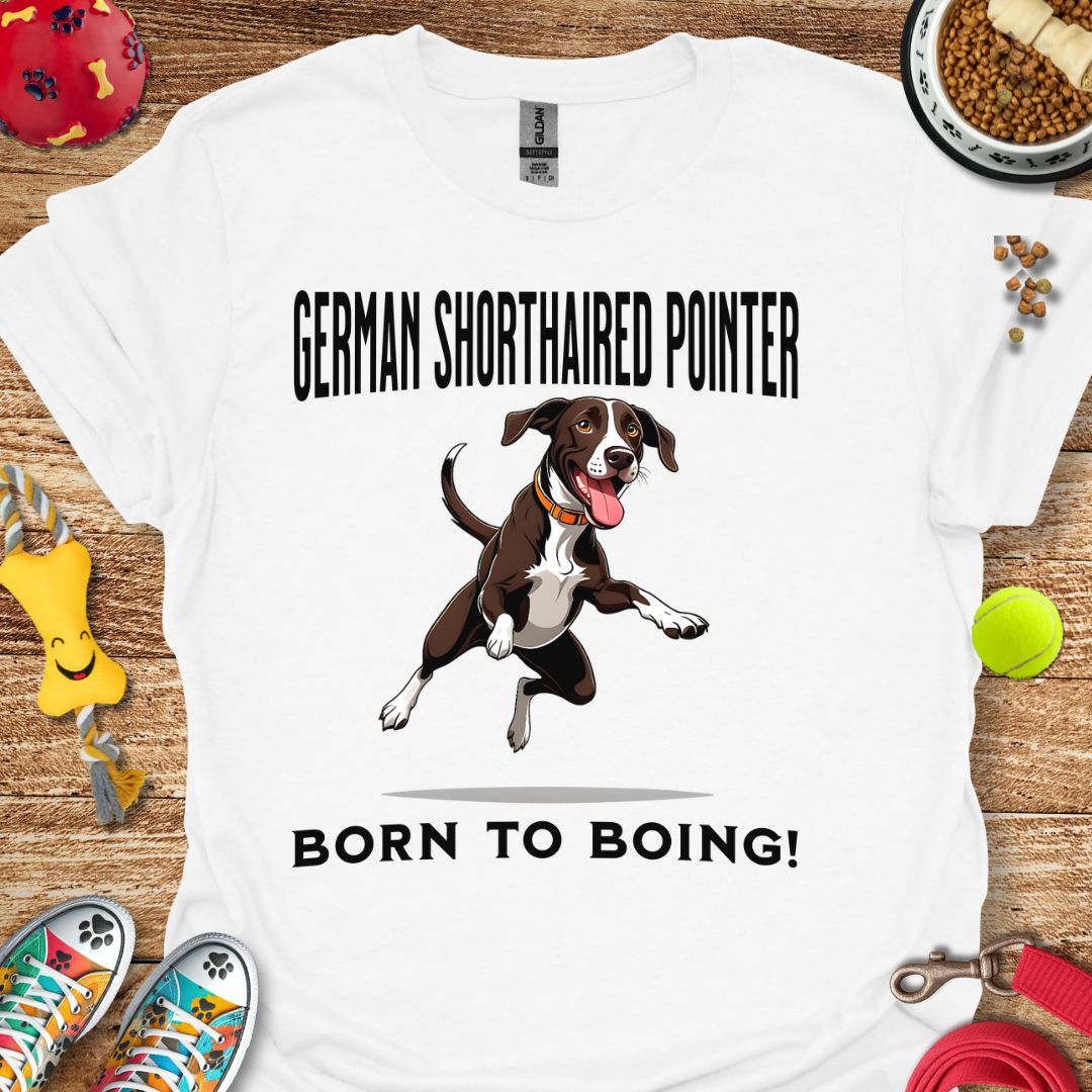 German Shorthaired Pointer Born to Boing T-Shirt