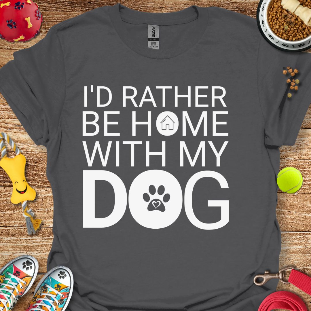 I'd Rather Be Home T-Shirt