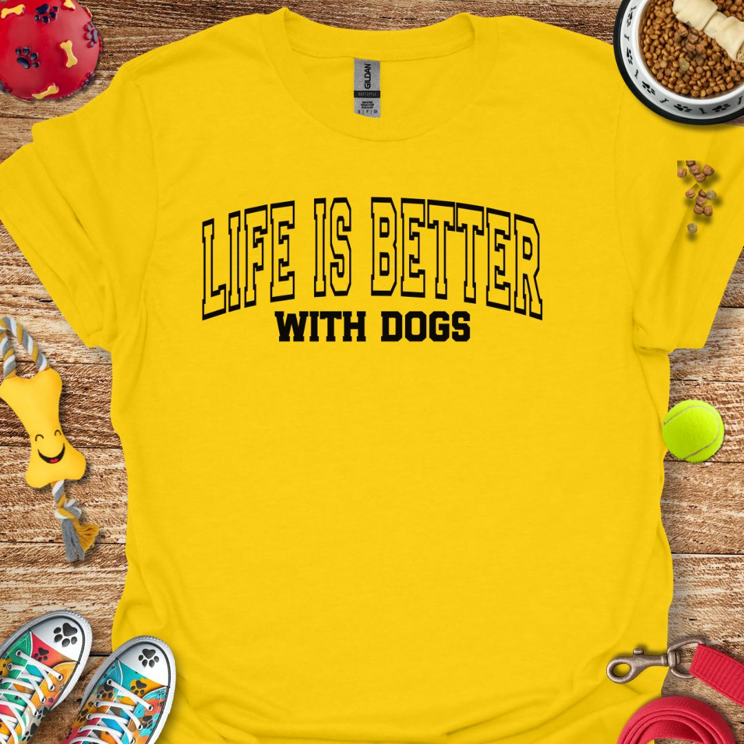 Life is Better T-Shirt