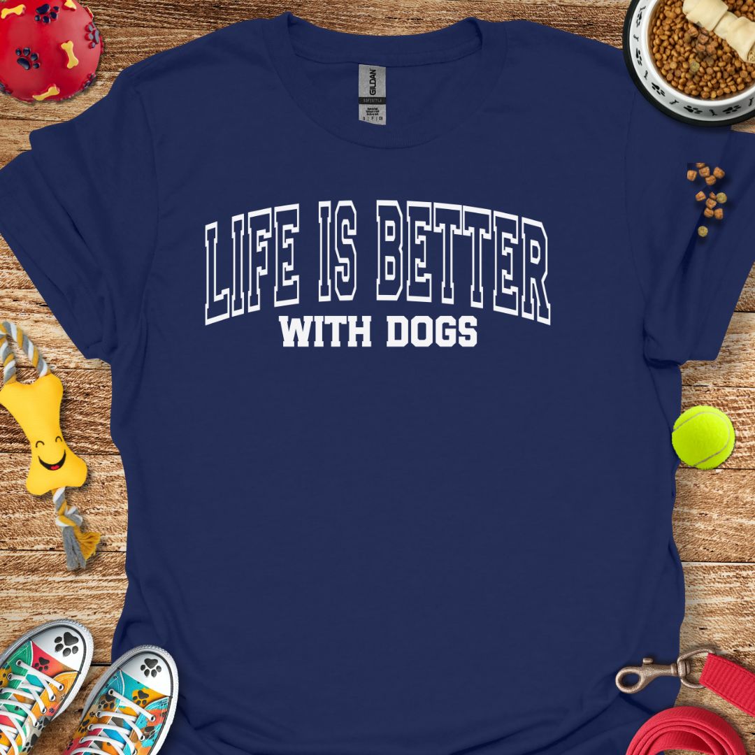 Life is Better T-Shirt