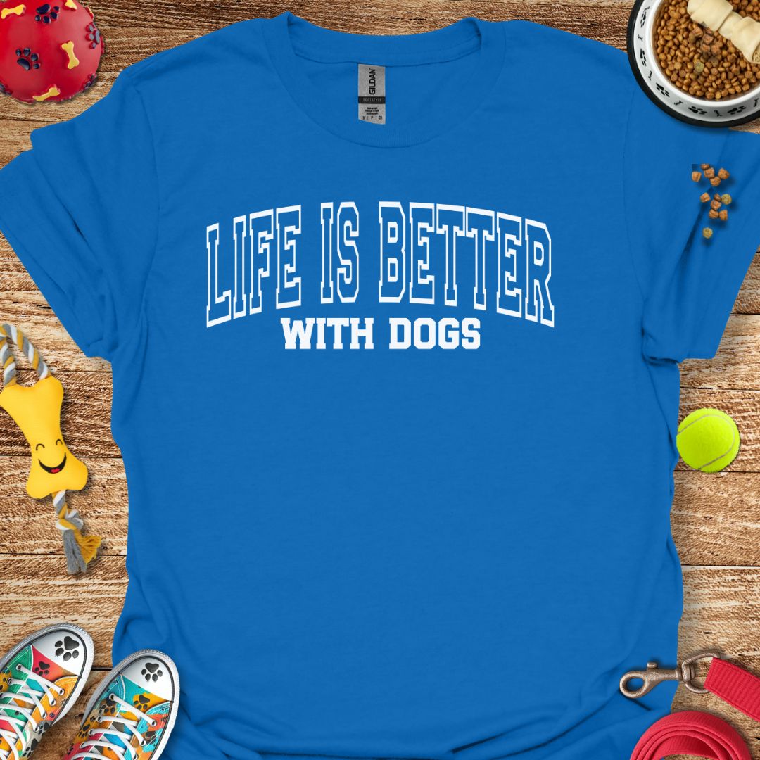 Life is Better T-Shirt