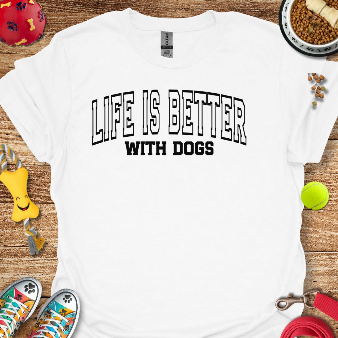 Life is Better T-Shirt
