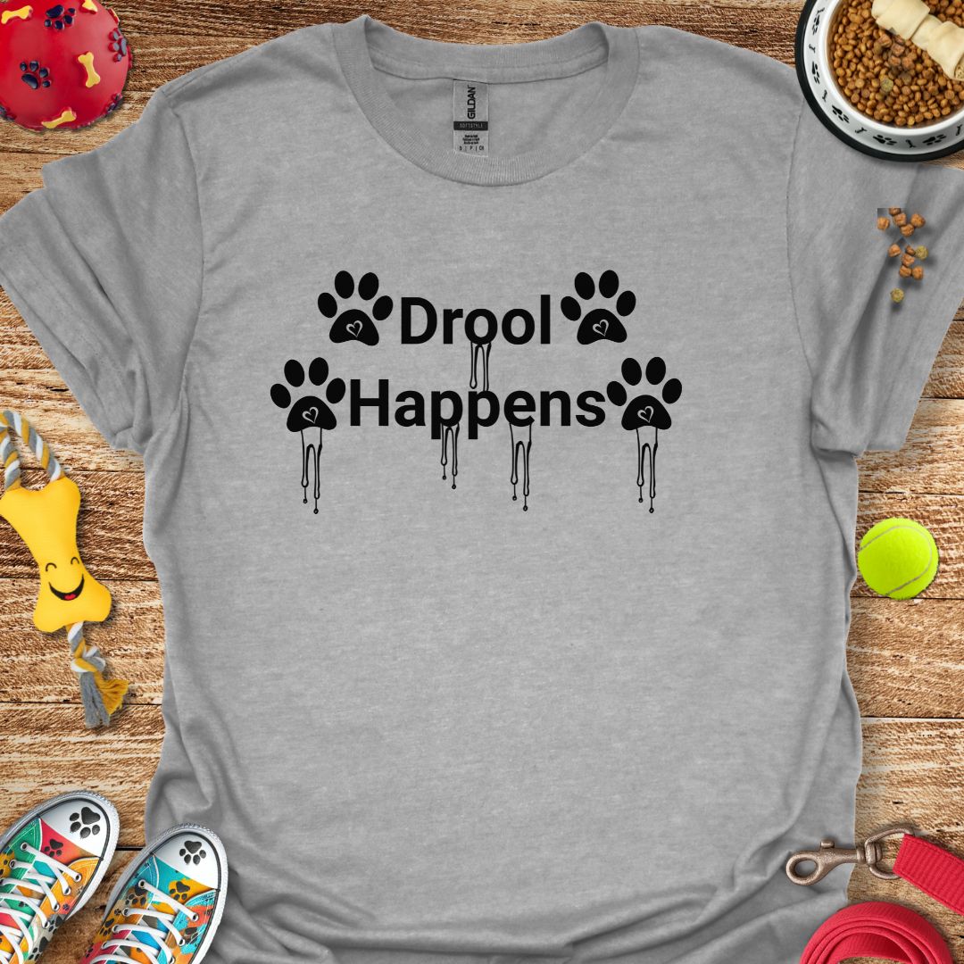 Drool Happens T-Shirt