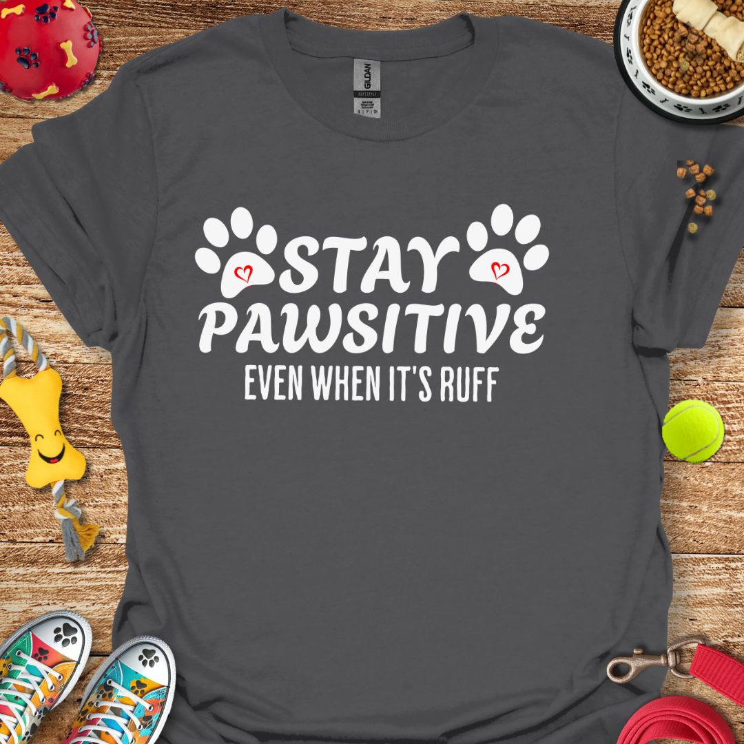 Stay Pawsitive T-Shirt
