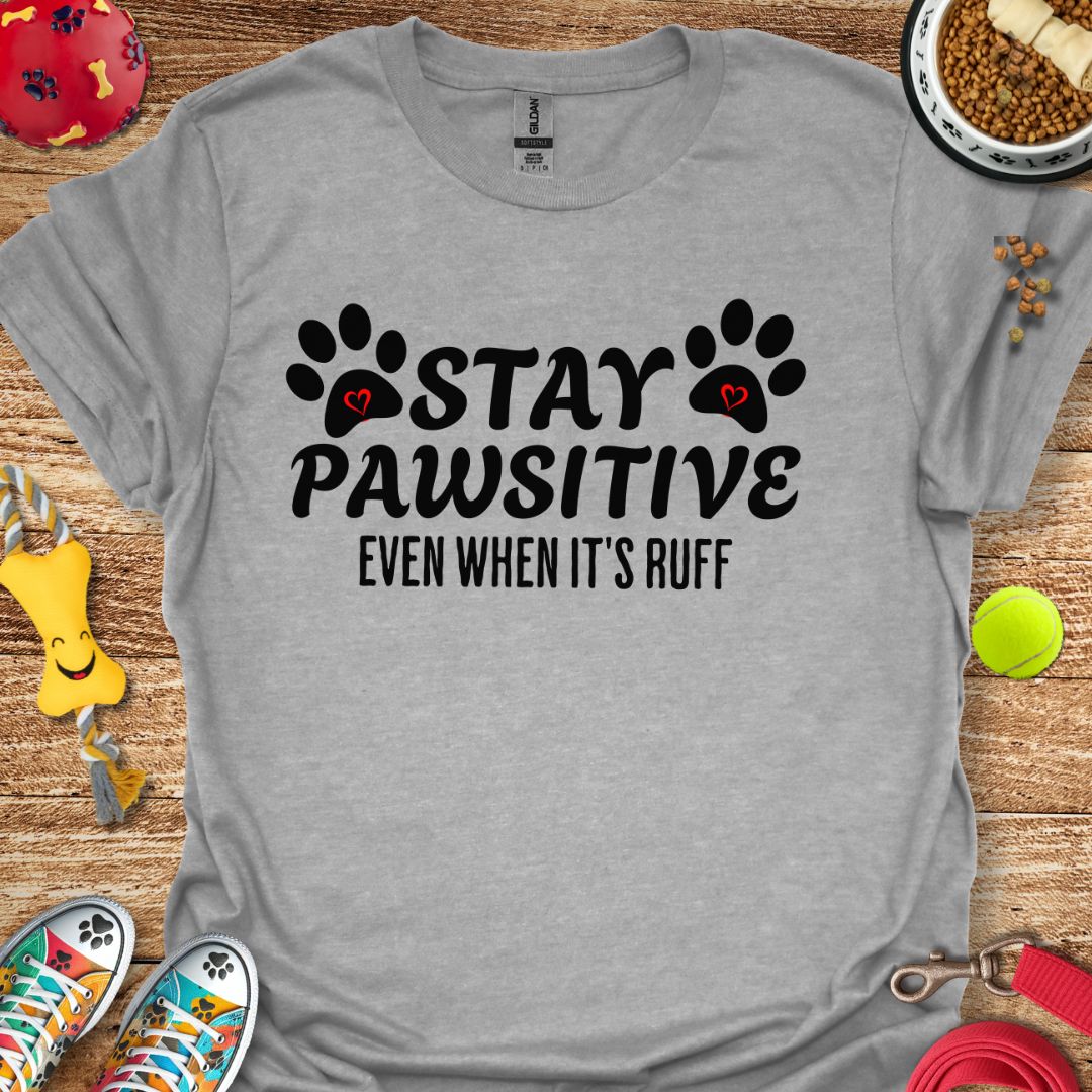 Stay Pawsitive T-Shirt