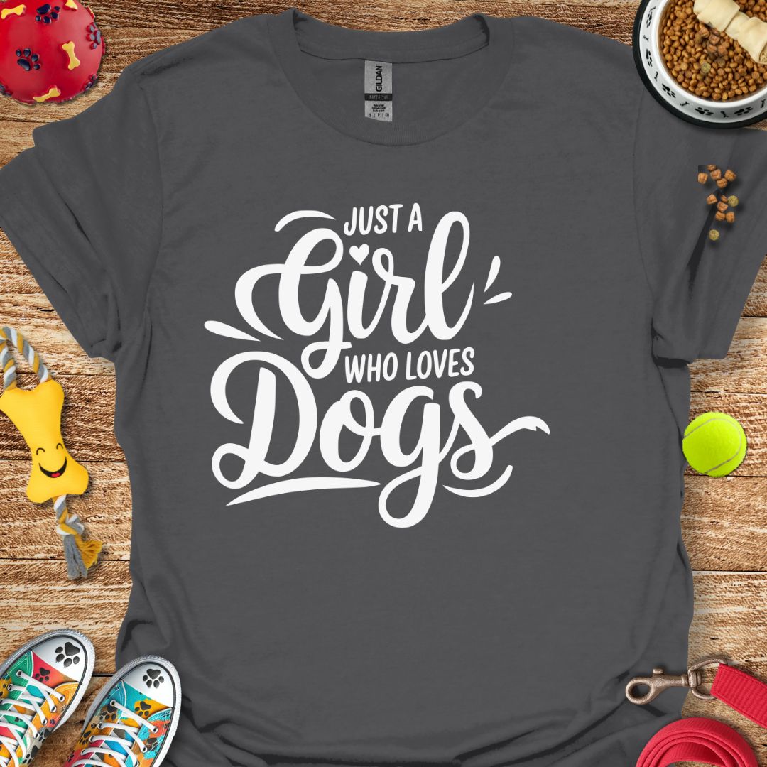 Just a Girl Who Loves Dogs T-Shirt