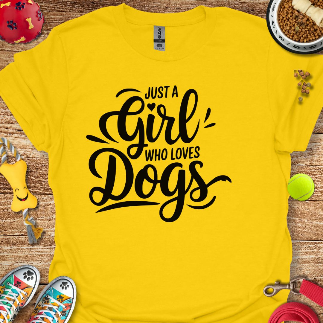 Just a Girl Who Loves Dogs T-Shirt