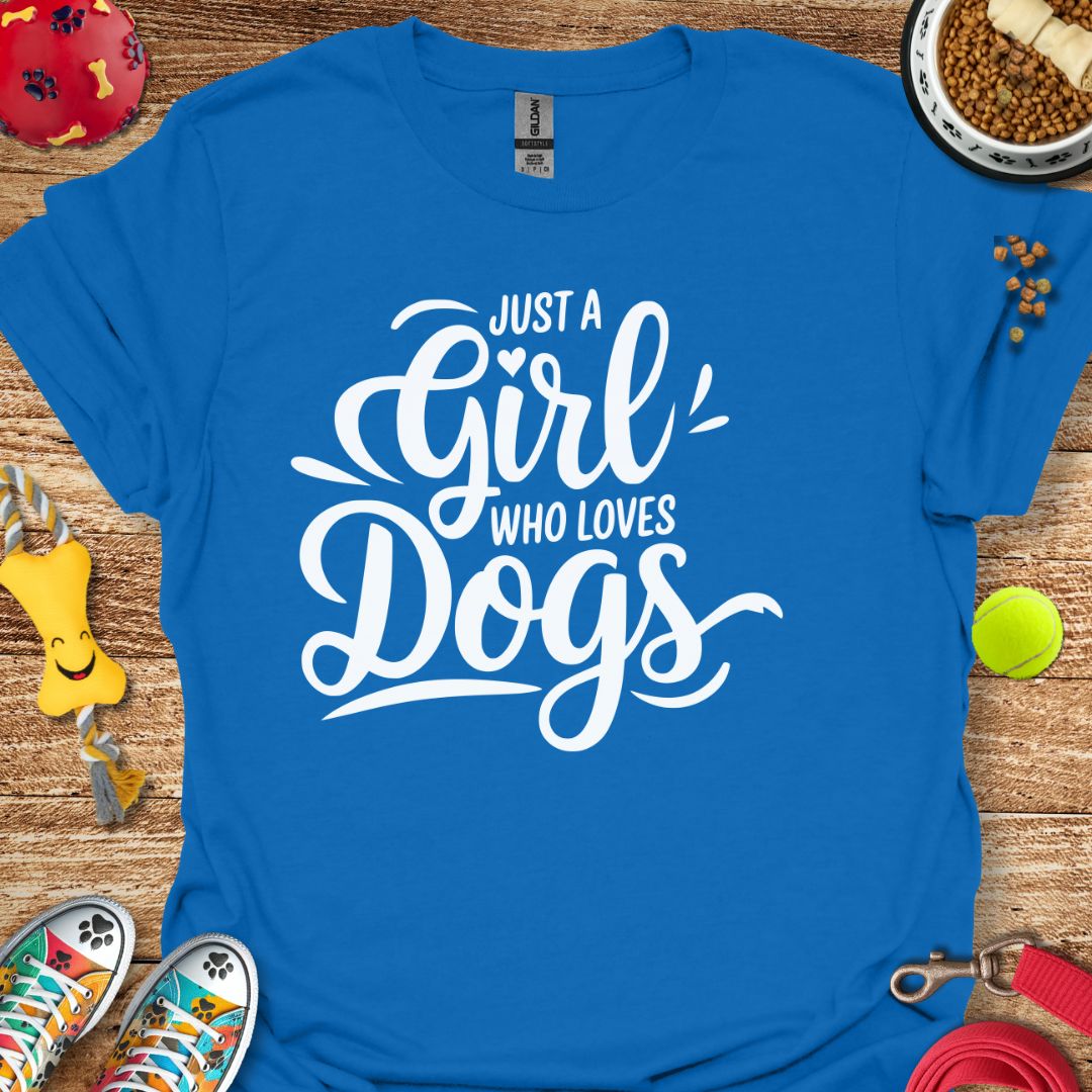 Just a Girl Who Loves Dogs T-Shirt