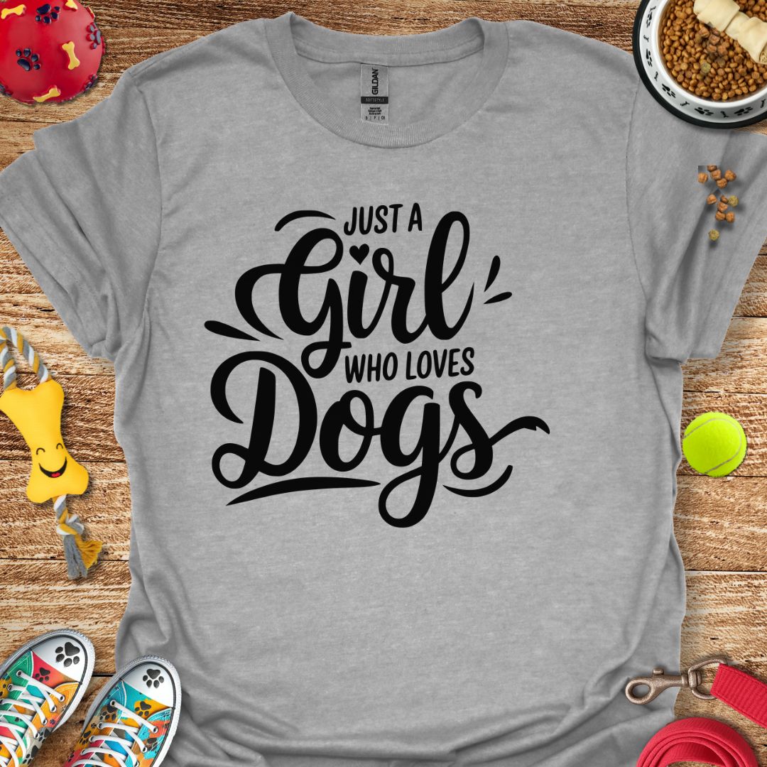 Just a Girl Who Loves Dogs T-Shirt