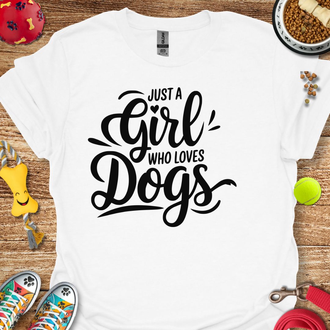 Just a Girl Who Loves Dogs T-Shirt