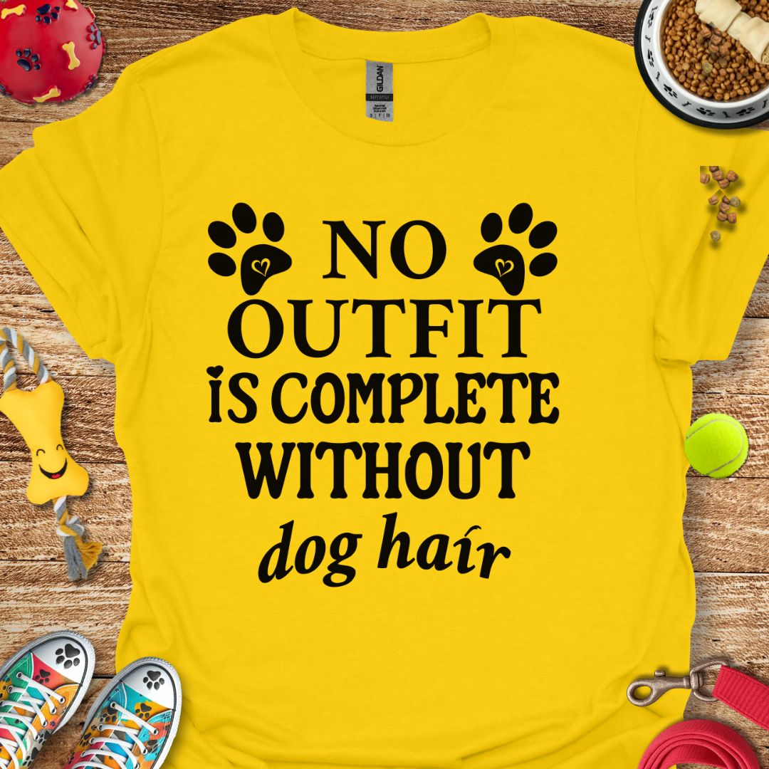 No Outfit is Complete without Dog Hair T-Shirt