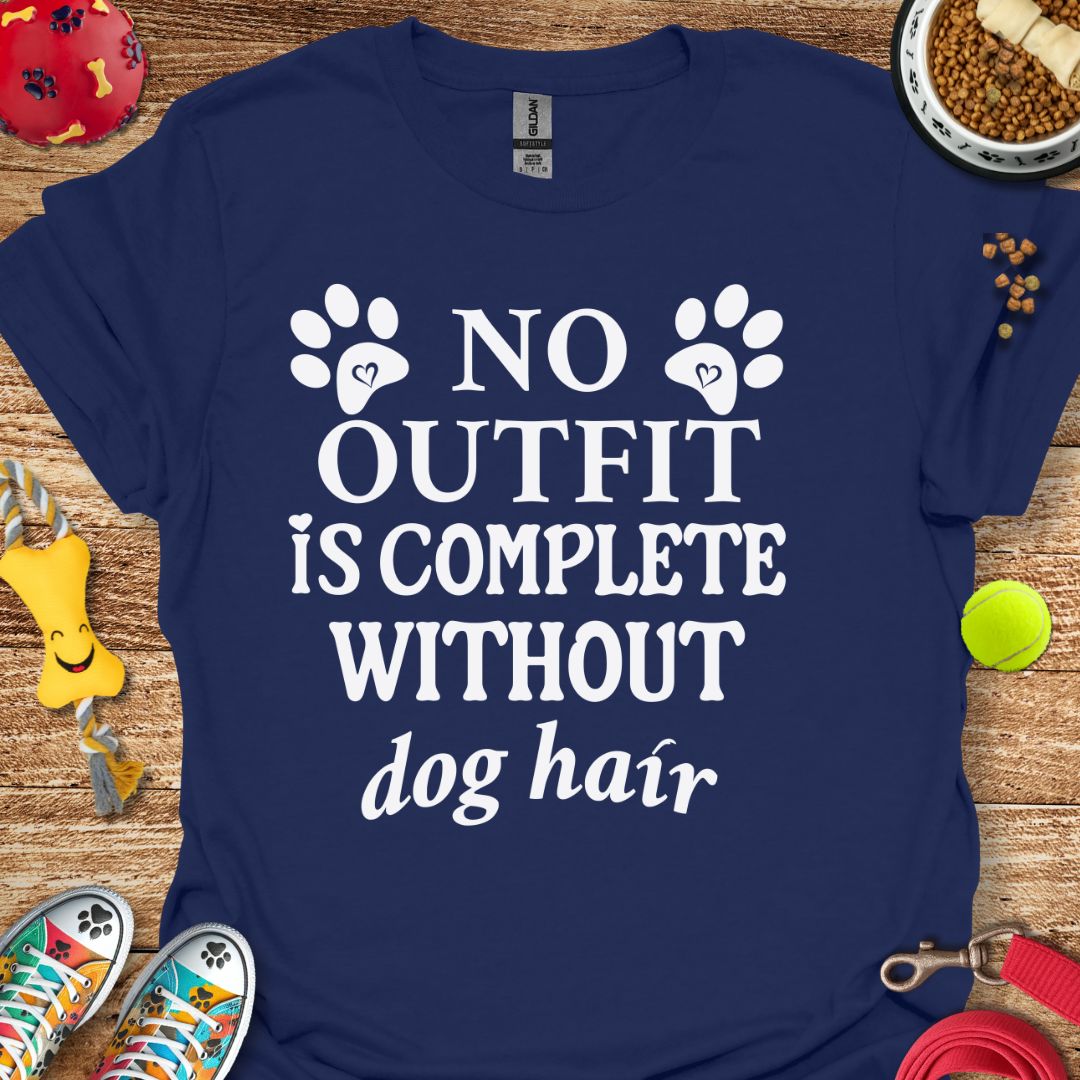 No Outfit is Complete without Dog Hair T-Shirt
