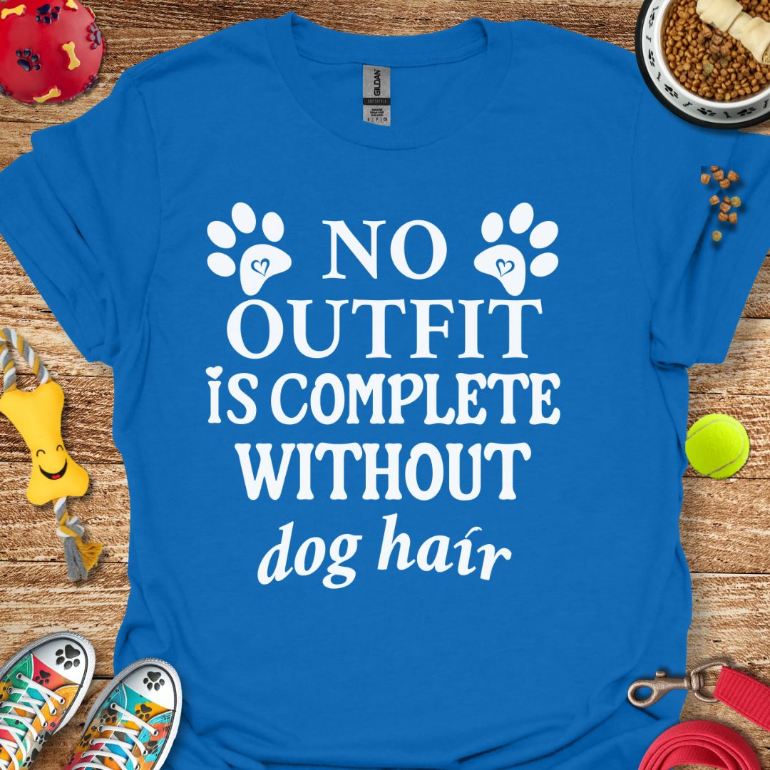 No Outfit is Complete without Dog Hair T-Shirt