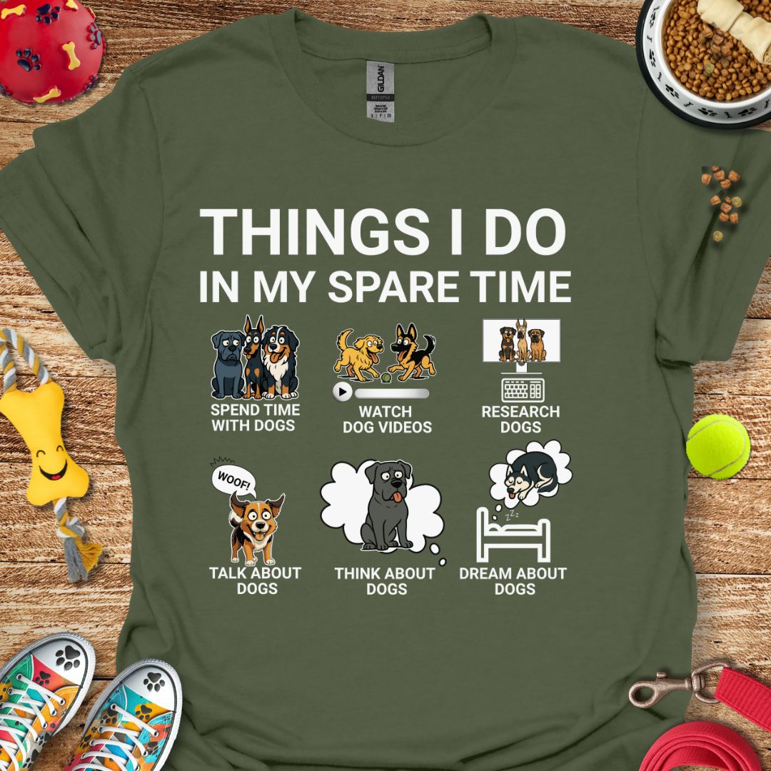 Things I Do in My Spare Time Dogs T-Shirt