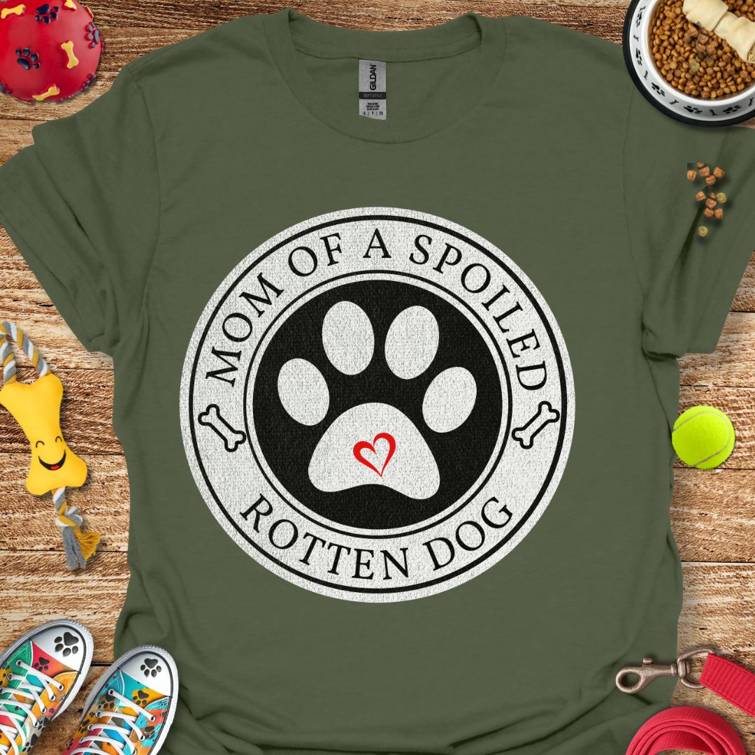 Mom of a Spoiled Dog T-Shirt