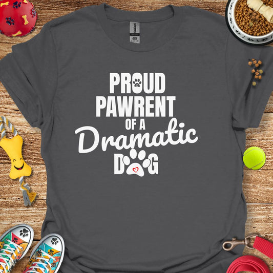 Proud Pawrent Dramatic Dog T-Shirt
